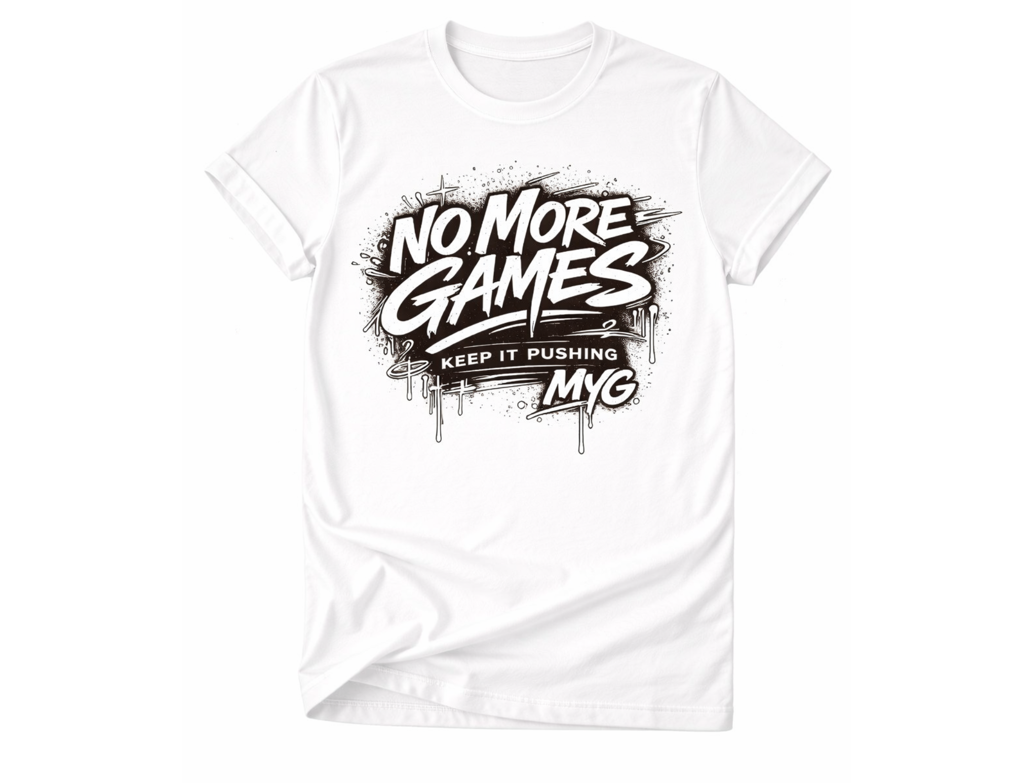 No More Games – Keep It Pushing Graphic Tee